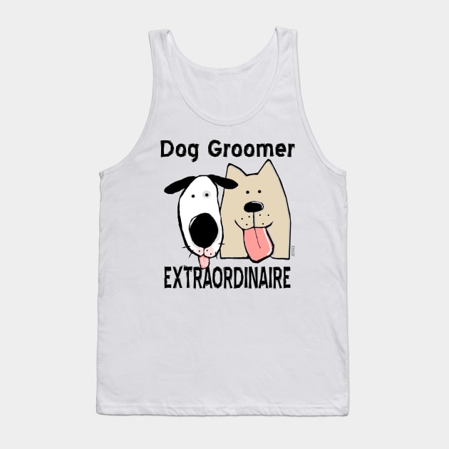 Dog Groomer Extraordinaire Tank Top by sfernleaf